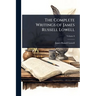 The Complete Writings of James Russell Lowell