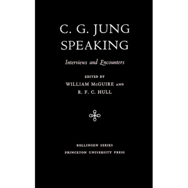 C.G. Jung Speaking: Interviews and Encounters
