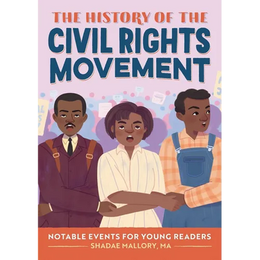 The History of the Civil Rights Movement: Notable Events for Young Readers