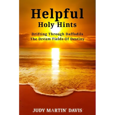 Helpful Holy Hints Drifting Through Daffodils The Dream Fields Of Destiny