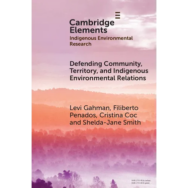 Defending Community, Territory, and Indigenous Environmental Relations