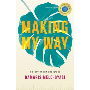 Making My Way: A Story of Grit and Grace