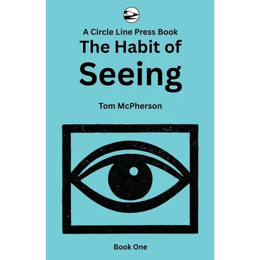 The Habit of Seeing: Book One