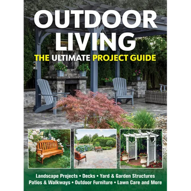Outdoor Living: The Ultimate Project Guide