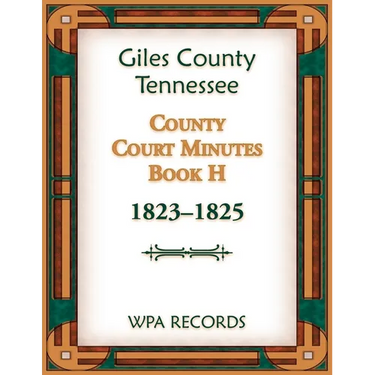 Giles County, Tennessee County Court Minutes Book H, 1823-1825