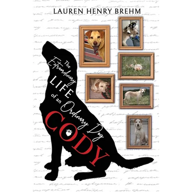 Cody: The Extraordinary Life of an Ordinary Dog