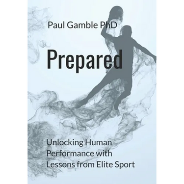 Prepared: Unlocking Human Performance with Lessons from Elite Sport