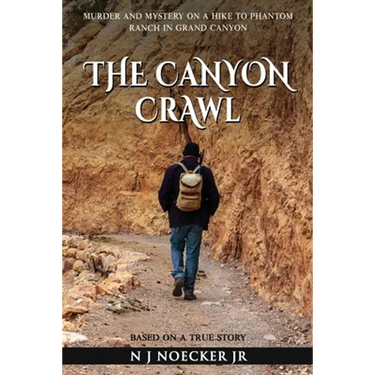 The Canyon Crawl: Murder and Mystery on a Hike to Phantom Ranch in Grand Canyon