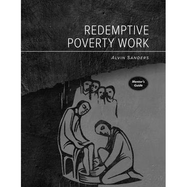 Redemptive Poverty Work Mentor's Guide