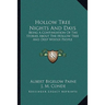 Hollow Tree Nights And Days: Being A Continuation Of The Stories About The Hollow Tree And Deep Woods People
