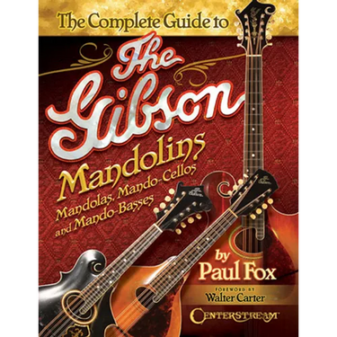 The Complete Guide to the Gibson Mandolins