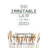 The Immutable Law of the Seed: Experience the Resources of Heaven