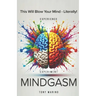 Mindgasm: A Lighthearted Yet Comprehensive Self-Help Guide to Sexual Transmutation, Energy, and Unlocking Your Potential