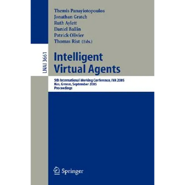 Intelligent Virtual Agents: 5th International Working Conference, Iva 2005, Kos, Greece, September 12-14, 2005, Proceedings