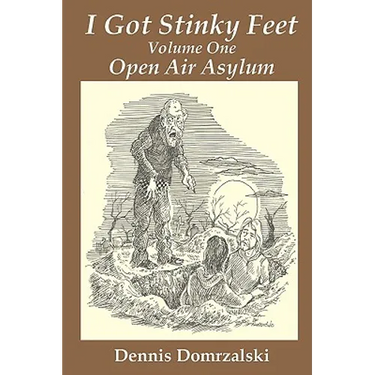 I Got Stinky Feet, Volume One: Open Air Asylum