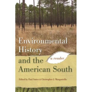 Environmental History and the American South: A Reader