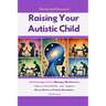 The Art and Science of Raising Your Autistic Child: A Holistic Approach to Manage Meltdowns, Improve Social Skills, and Support Neurodiverse Family Dy