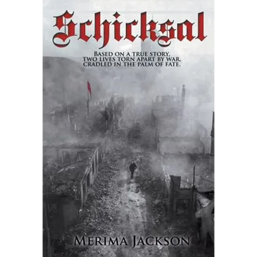 Schicksal: Based on a True Story: Two Lives Torn Apart by War, Cradled in the Palm of Fate