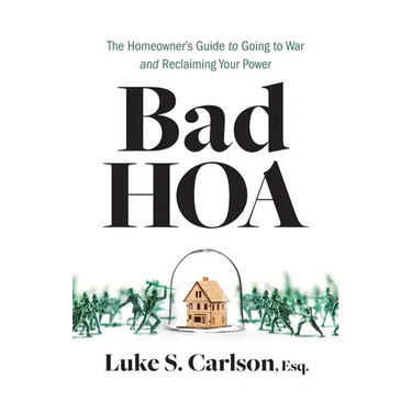 Bad HOA: The Homeowner's Guide to Going to War and Reclaiming Your Power