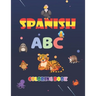 Spanish ABC Coloring Book: learn spanish alphabets while coloring animals - activity coloring book for kids and toddlers