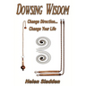 Dowsing Wisdom: Change Direction... Change Your Life