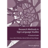 Research Methods in Sign Language Studies: A Practical Guide