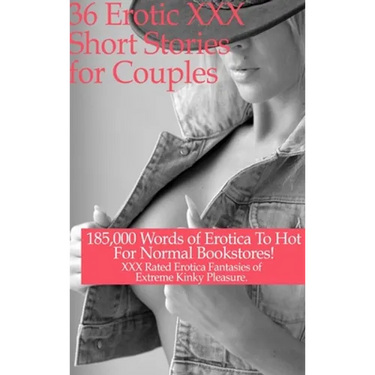 36 Erotic XXX Short Stories for Couples