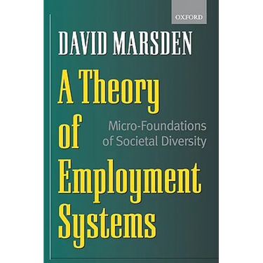A Theory of Employment Systems: Micro-Foundations of Societal Diversity