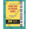Easy-Peasy Piano And Keyboard Songs: Sheet Music For Children - Stage 2 - 30 Songs For Beginners