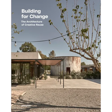 Building for Change: The Architecture of Creative Reuse