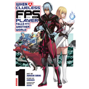 When a Clueless First-Person Shooter Player Falls Into Another World (Manga) Vol. 1
