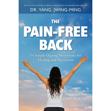 The Pain-Free Back: 54 Simple Qigong Movements for Healing and Prevention
