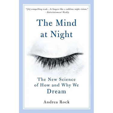 The Mind at Night: The New Science of How and Why We Dream