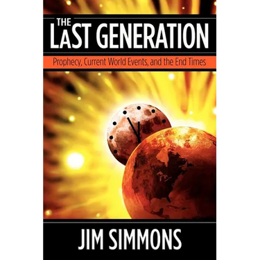 The Last Generation: Prophecy, Current World Events, and the End Times