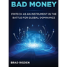 Bad Money: FinTech as an Instrument in the Battle for Global Dominance