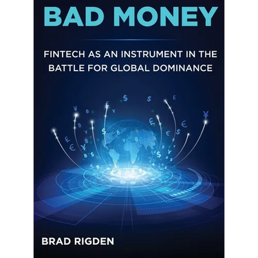 Bad Money: FinTech as an Instrument in the Battle for Global Dominance