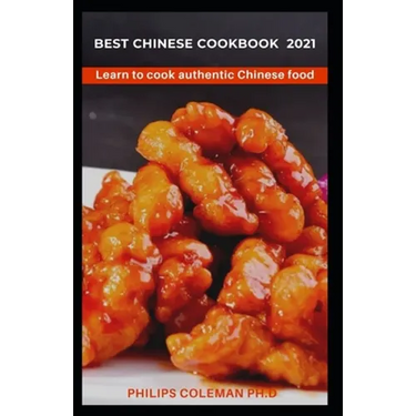Best Chinese Cookbook 2021: Learn to cook authentic Chinese food
