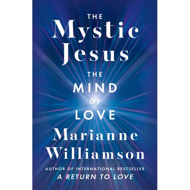 The Mystic Jesus: The Mind of Love