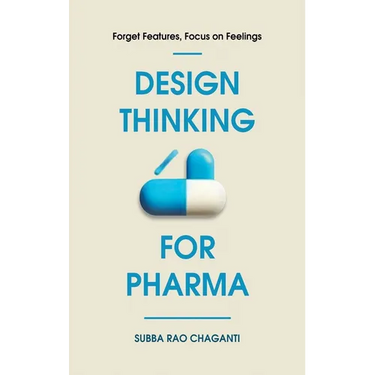 Design Thinking for Pharma: Forget Features, Focus on Feelings