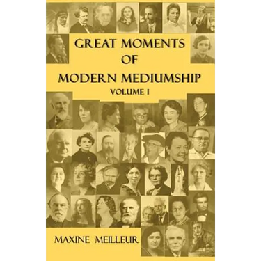 Great Moments of Modern Mediumship, Volume 1