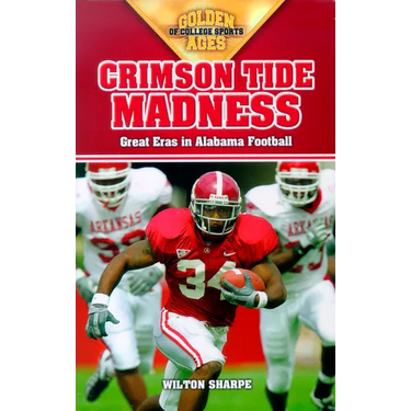 Crimson Tide Madness: Great Eras in Alabama Football