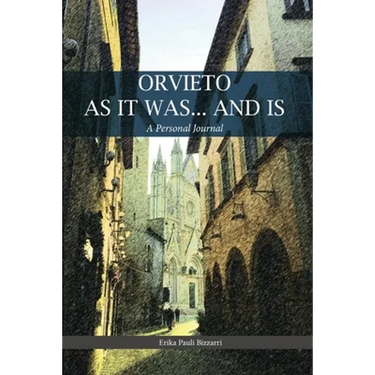 Orvieto as It Was... and Is: A Personal Journal