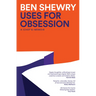 Uses for Obsession: A Chef's Memoir