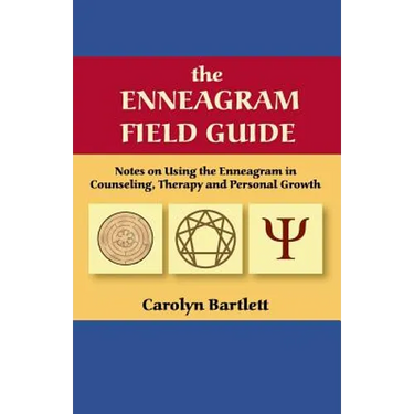 The Enneagram Field Guide, Notes on Using the Enneagram in Counseling, Therapy and Personal Growth