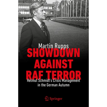 Showdown Against RAF Terror: Helmut Schmidt's Crisis Management in the German Autumn