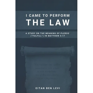 I Came to Perform the Law: A Study on the Meaning of Pleroo ("Fulfill") in Matthew 5:17