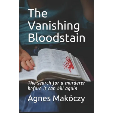 The Vanishing Bloodstain: The search for a murderer before it can kill again.