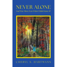 Never Alone: God Was There, Even When I Didn't Know It!