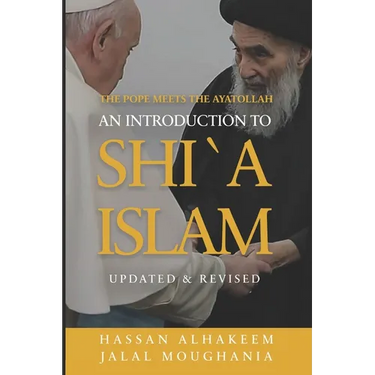 The Pope Meets the Ayatollah: An Introduction to Shi'a Islam
