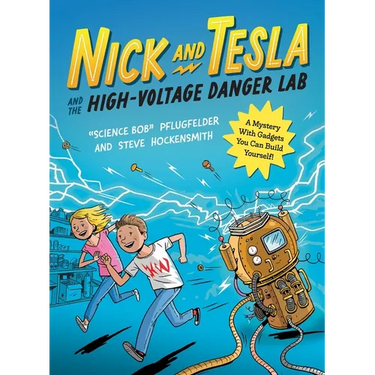 Nick and Tesla and the High-Voltage Danger Lab: A Mystery with Gadgets You Can Build Yourself